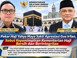 Pakar Haji Yahya Maya Sakti Apresiasi Gus Irfan, Sebut Kepemimpinan Kementerian Haji Bersih dan Berintegritas